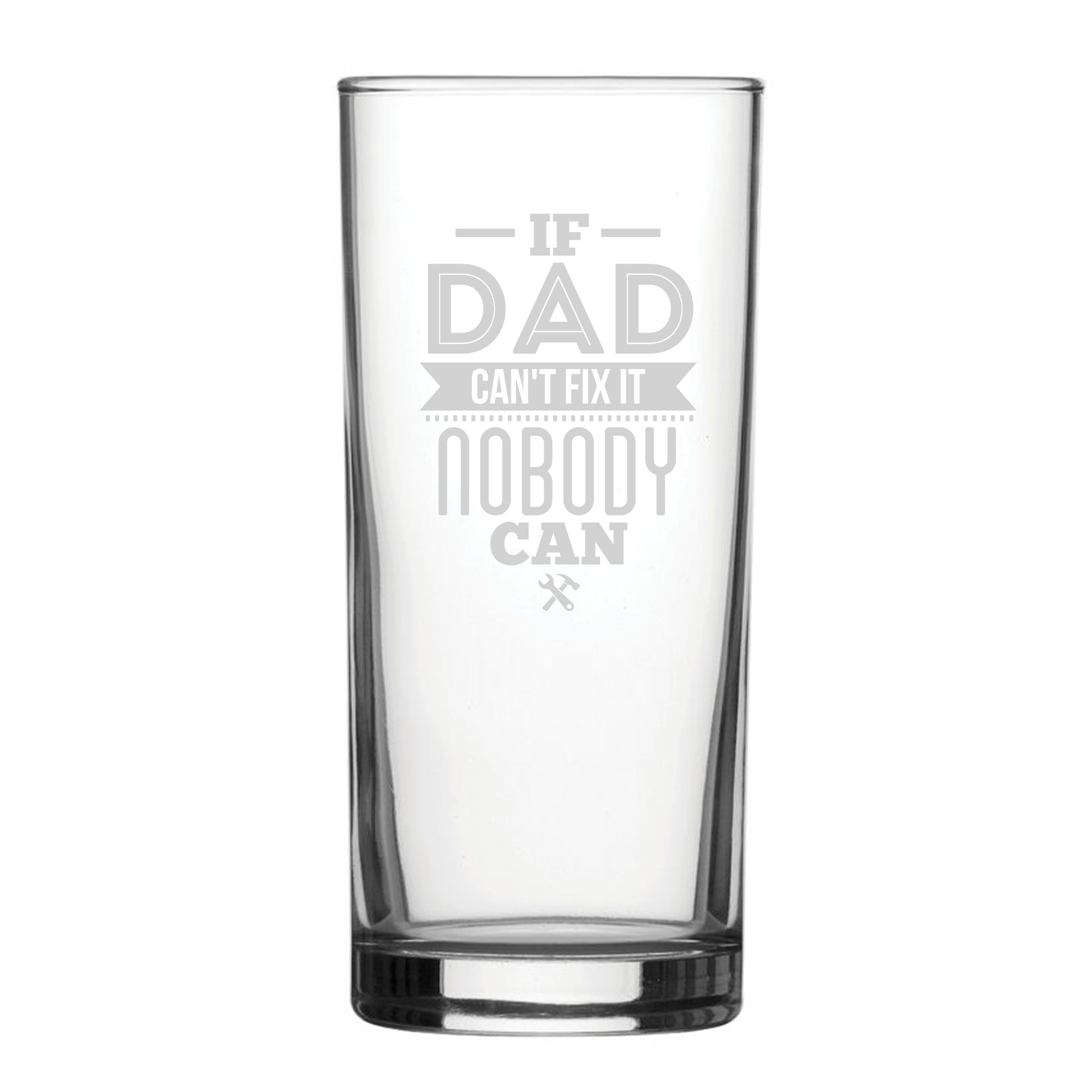 If Dad Can't Fix It Nobody Can - Engraved Novelty Hiball Glass Image 2